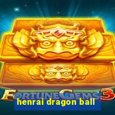 henrai dragon ball